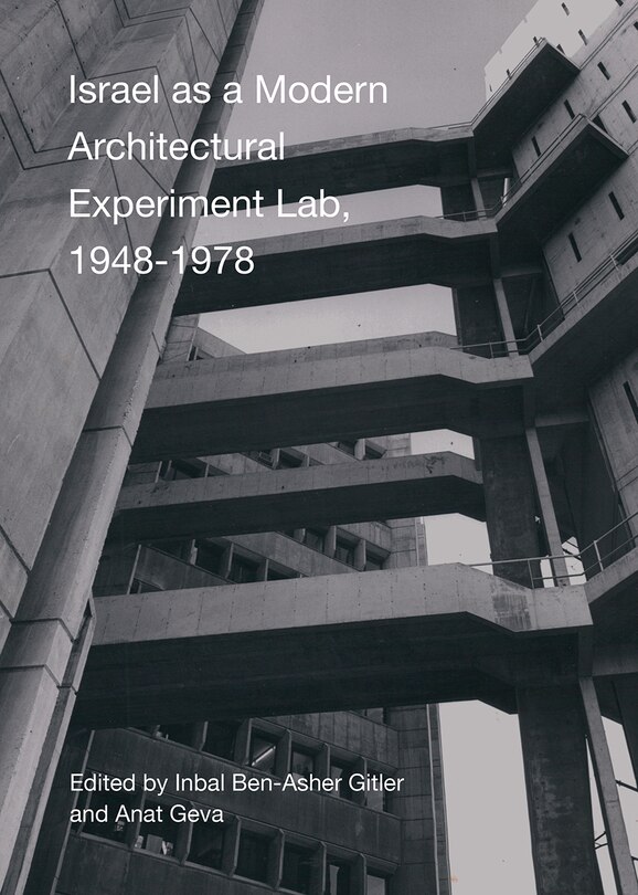 Couverture_Israel As A Modern Architectural Experimental Lab, 1948-1978