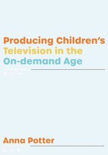 Front cover_Producing Children’s Television in the On-demand Age