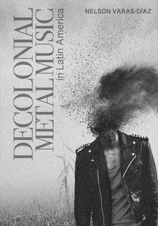 Front cover_Decolonial Metal Music In Latin America