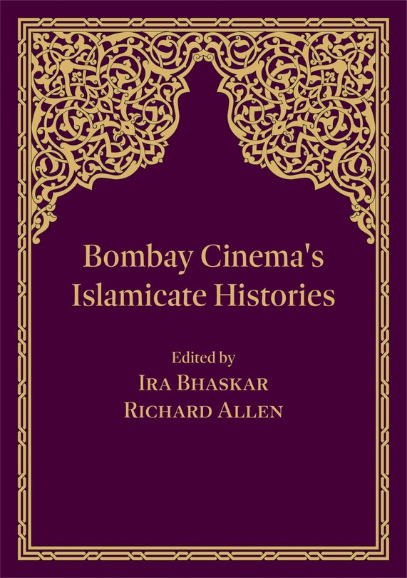 Couverture_Bombay Cinema's Islamicate Histories