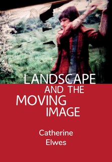 Front cover_Landscape And The Moving Image
