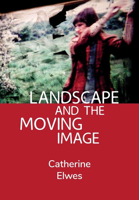 Front cover_Landscape And The Moving Image