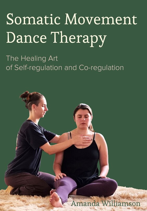 Front cover_Somatic Movement Dance Therapy
