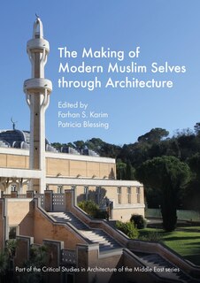 Couverture_The Making of Modern Muslim Selves through Architecture