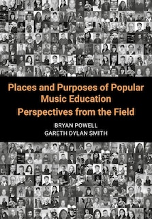 Front cover_Places and Purposes of Popular Music Education
