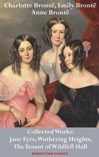 Couverture_Charlotte Brontë, Emily Brontë and Anne Brontë