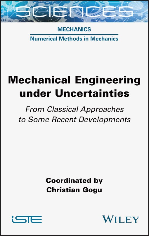 Couverture_Mechanical Engineering in Uncertainties From Classical Approaches to Some Recent Developments