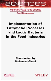 Front cover_Implementation of Enzymatic Processes and Lactic Bacteria in the Food Industries