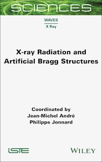 Couverture_X-ray Radiation and Artificial Bragg Structures