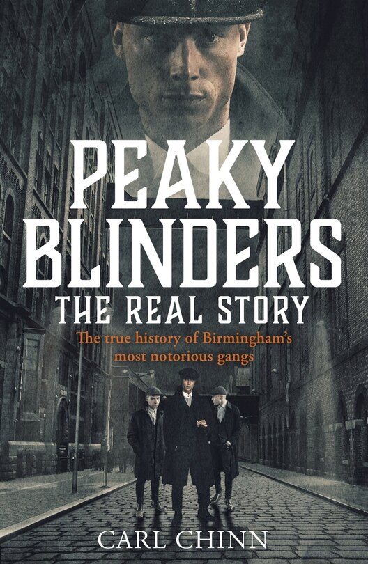 Front cover_Peaky Blinders: The Real Story
