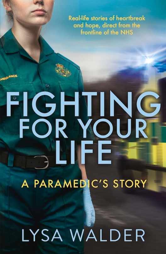 Fighting For Your Life: A Paramedic's Story