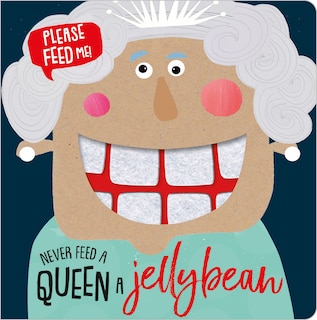 Front cover_Never Feed a Queen a Jellybean