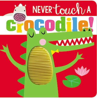 Front cover_NEVER TOUCH A CROCODILE