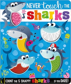 NEVER TOUCH THE SHARKS