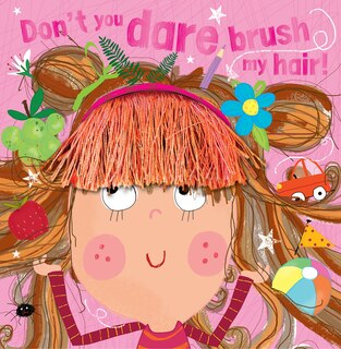 Front cover_Don't You Dare Brush My Hair!