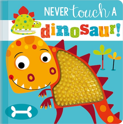 Never Touch a Dinosaur