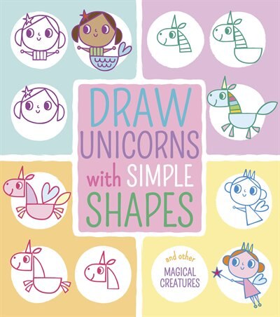 Couverture_DRAW UNICORNS WITH SIMPLE SHAPES