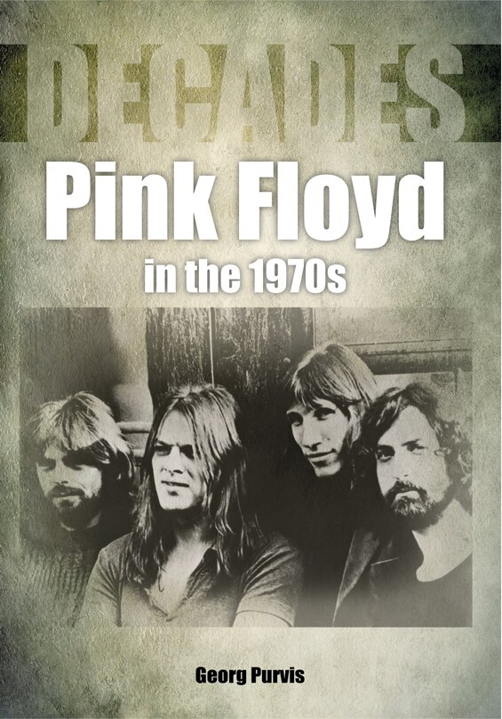 Front cover_Pink Floyd In The 1970s