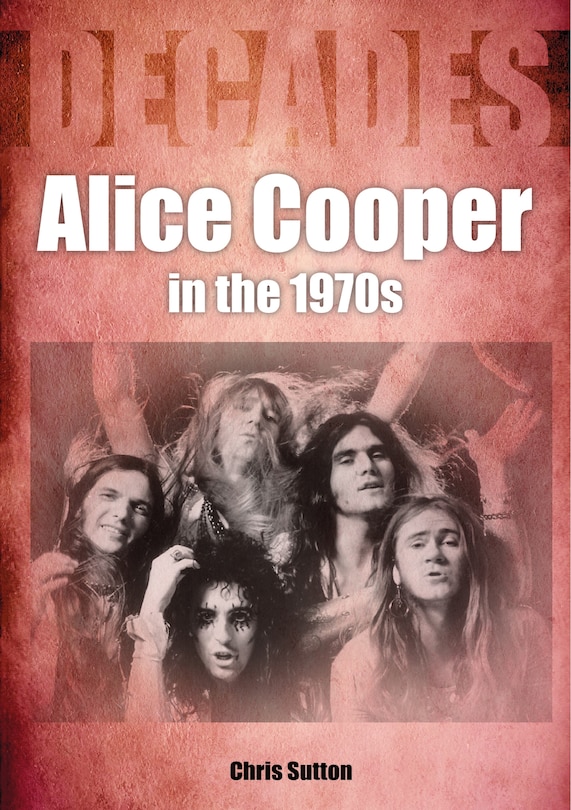 Couverture_Alice Cooper In The 1970s