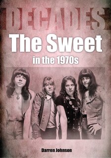 Front cover_The Sweet in the 1970s