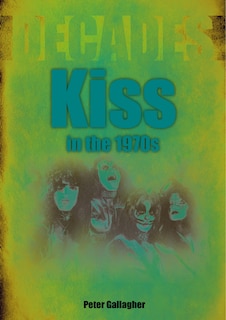 Couverture_Kiss in the 1970s