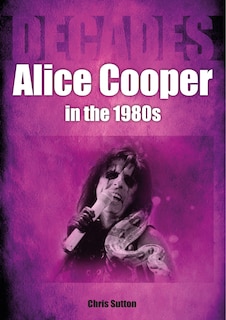 Couverture_Alice Cooper in the 80s