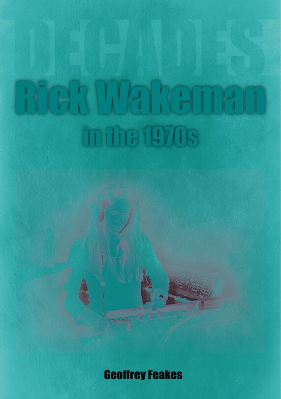 Front cover_Rick Wakeman in the 1970s