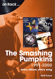 Front cover_The Smashing Pumpkins 1991 to 2000