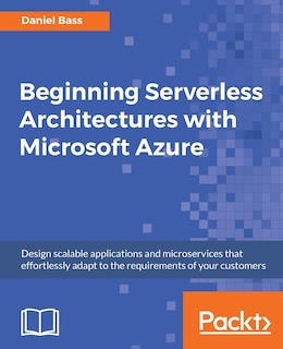 Front cover_Beginning Serverless Architectures with Microsoft Azure