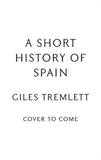 Couverture_Espa&ntilde;a: A Brief History Of Spain