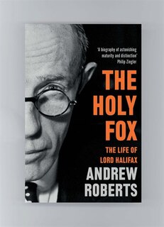 The Holy Fox: The Life of Lord Halifax