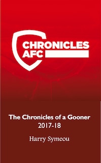 Front cover_The Chronicles of a Gooner: 2017-18