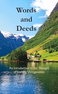 Front cover_Words And Deeds: An Introduction To The Thought Of Ludwig Wittgenstein