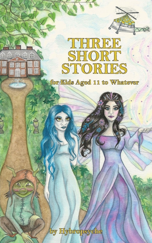 Couverture_Three Short Stories: For Kids Aged 11 To Whatever