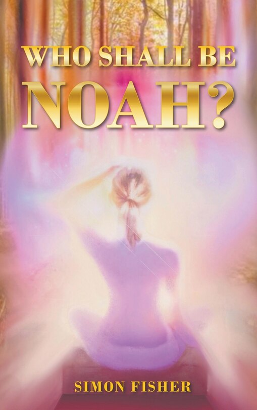 Front cover_Who Shall Be Noah?