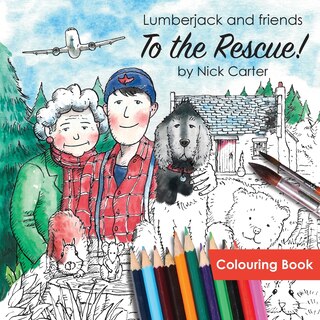 Couverture_Lumberjack and Friends to the Rescue! (Colouring Book)