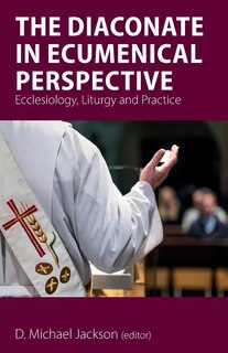 Couverture_The Diaconate In Ecumenical Perspective