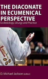 Couverture_The Diaconate In Ecumenical Perspective