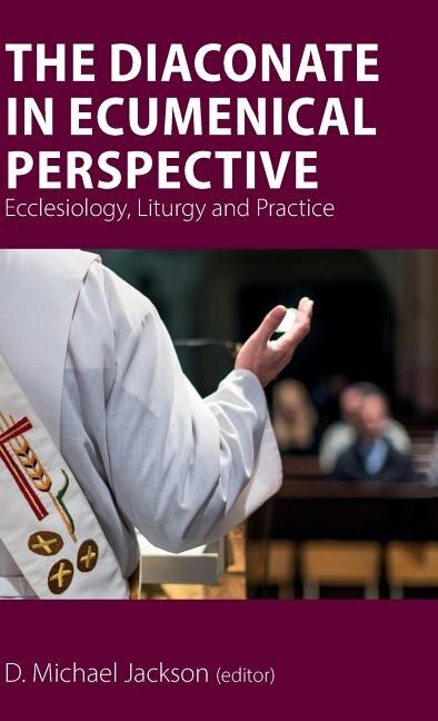 Couverture_The Diaconate In Ecumenical Perspective