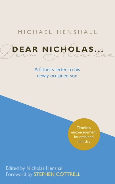 Dear Nicholas...: A Father's Letter To His Newly Ordained Son