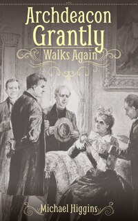 Front cover_Archdeacon Grantly Walks Again