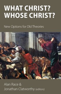 Front cover_What Christ? Whose Christ?