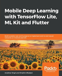 Front cover_Mobile Deep Learning with TensorFlow Lite, ML Kit and Flutter