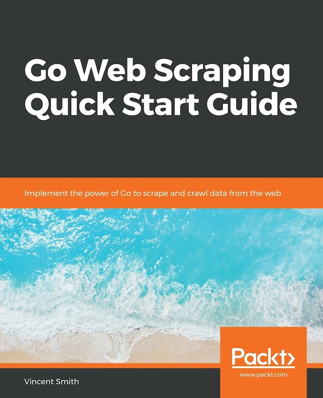 Front cover_Go Web Scraping Quick Start Guide