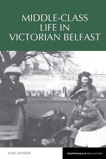 Couverture_Middle-class Life In Victorian Belfast