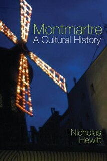 Front cover_Montmartre: A Cultural History
