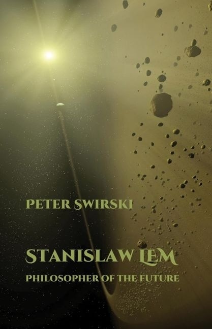 Front cover_Stanislaw Lem: Philosopher Of The Future