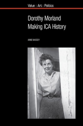 Dorothy Morland: Making ICA History