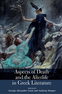 Couverture_Aspects Of Death And The Afterlife In Greek Literature