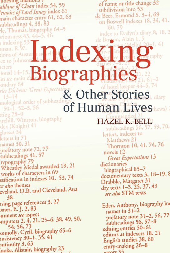 Front cover_Indexing Biographies And Other Stories Of Human Lives